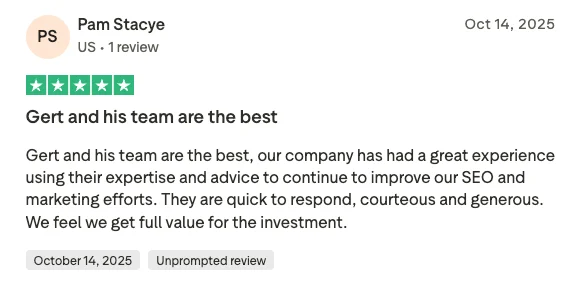 5-star Trustpilot review from Pam Stacye, US: Gert and his team are the best. Great experience improving our SEO and marketing, quick to respond, and we get full value for the investment.